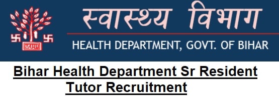 Bihar Health Department Senior Resident Tutor Recruitment