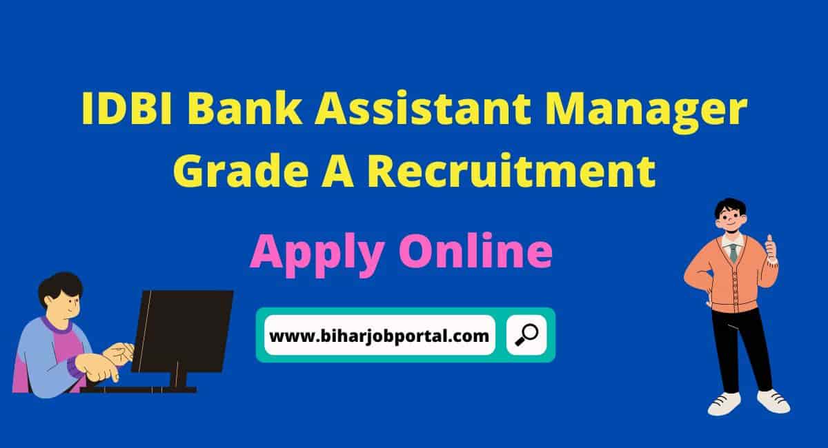 IDBI Bank Assistant Manager Grade A Recruitment 2023 : Apply Online