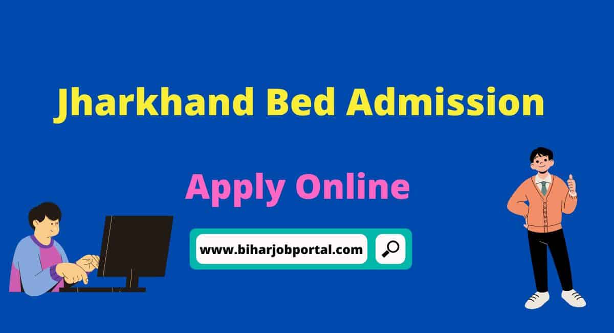 Jharkhand Bed Admission 2023 - Apply Online