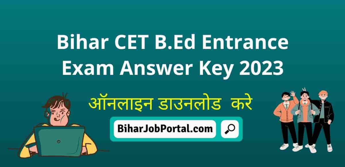 Bihar CET B.Ed Entrance Exam Answer Key 2023 - Check Now