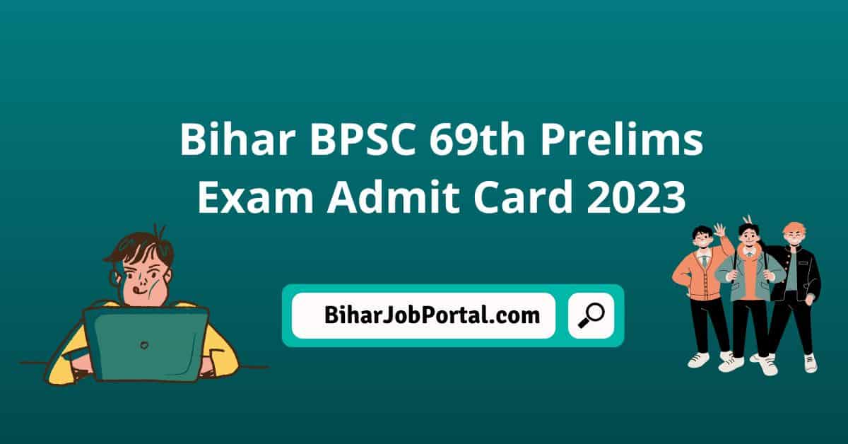 Bihar BPSC 69th Prelims Exam Admit Card 2023 - Download