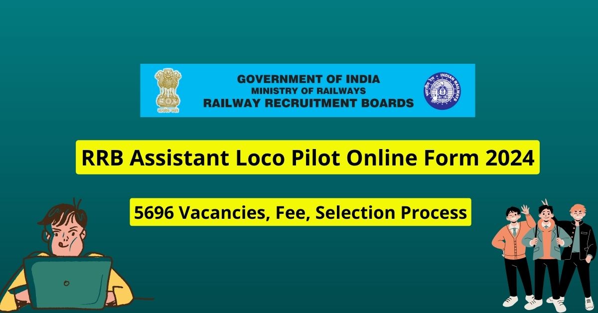 RRB Assistant Loco Pilot Online Form 2024 Fee, Selection Process & More
