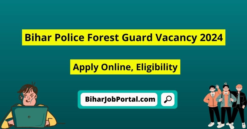 Bihar Police Forest Guard Vacancy 2024