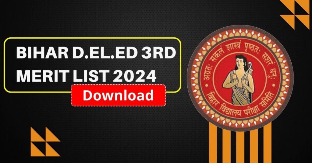 Bihar D.El.Ed 3rd Merit List 2024