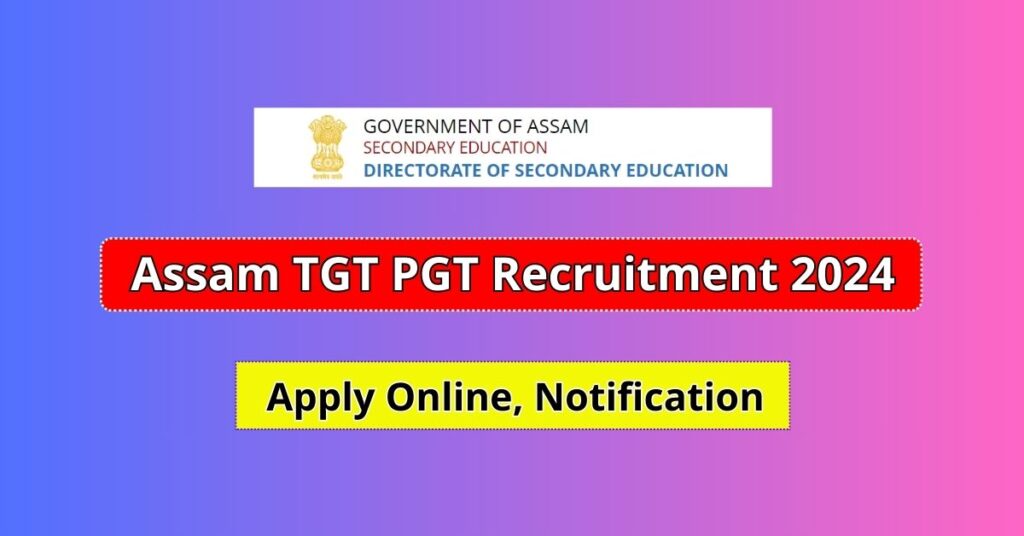 Assam TGT PGT Recruitment 2024