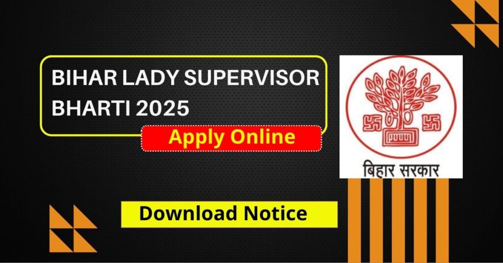 Bihar Lady Supervisor Bharti 2025