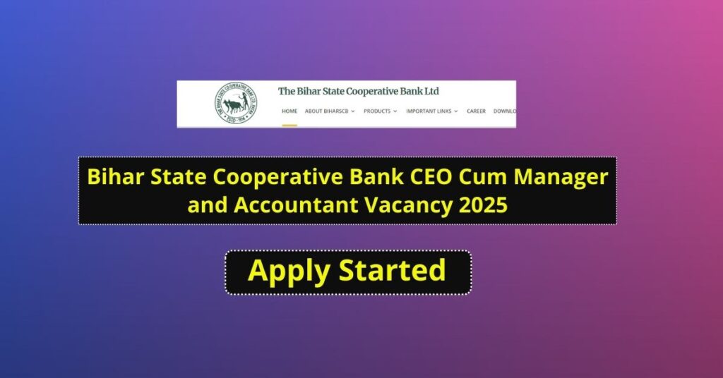 Bihar State Cooperative Bank CEO Cum Manager and Accountant Vacancy 2025