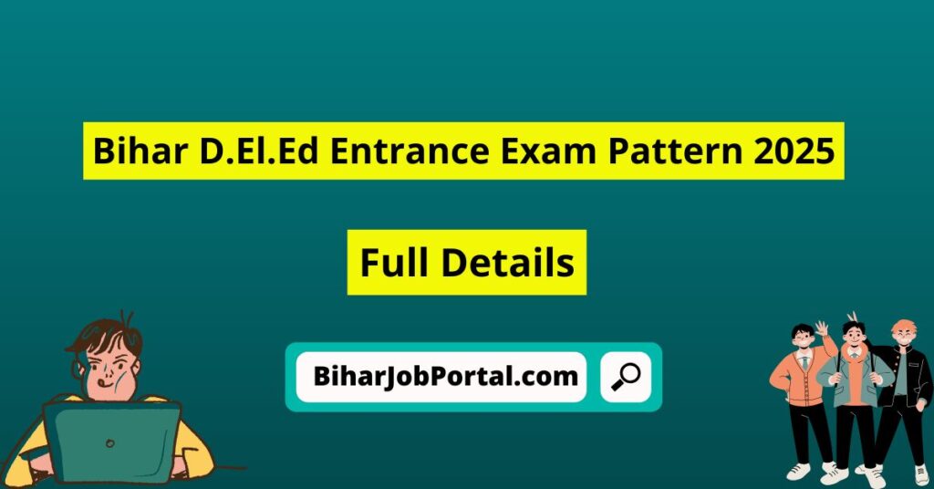 Bihar D.El.Ed Entrance Exam Pattern 2025